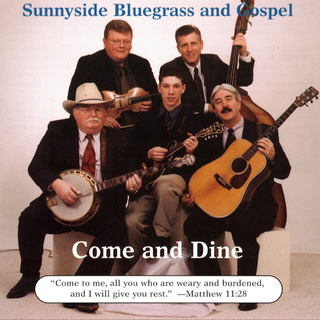 Album cover for Come and Dine by Sunnyside Bluegrass Gospel