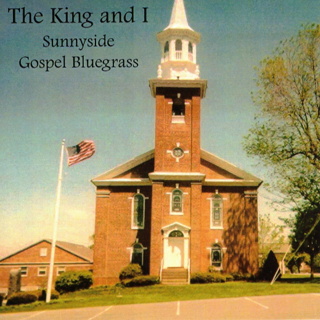 Album cover for The King and I by Sunnyside Bluegrass Gospel